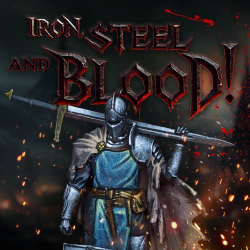 Iron, Steel, and Blood! (September, 2024)