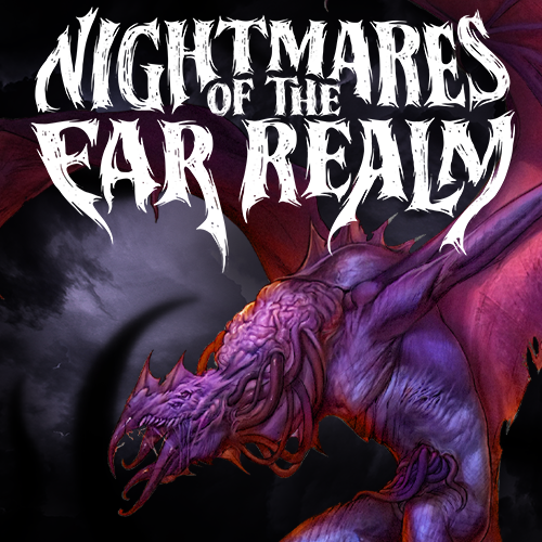 Nightmares of the Far Realm (December, 2025)